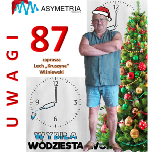 Wybiła wódziesta zaprasza Lech „Kruszyna” Wiśniewski (UWAGI 87)