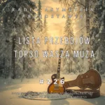 Lista Przebojów TOP 30 Wasza Muza 226