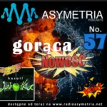 Gorąca Nowość Radia Asymetria No. 57