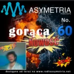 Gorąca Nowość Radia Asymetria No. 60