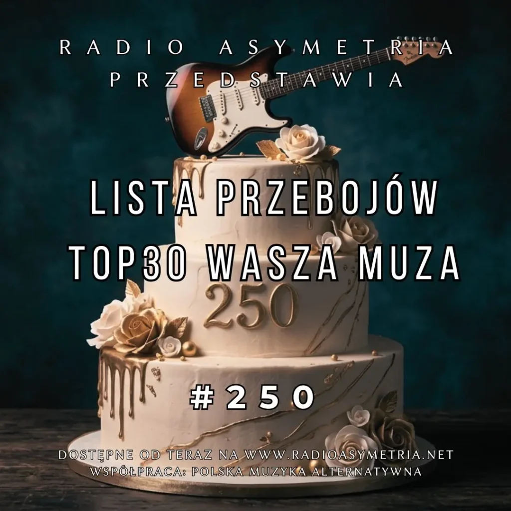 Lista Przebojów TOP 30 Wasza Muza 250