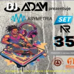 DJ ADAM prezentuje Asymetria Set Nr 35: (Maybe New Bangers)