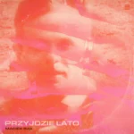 Babie Lato 2026 z kolejną premierą. Posłuchaj singla „Przejdzie”.