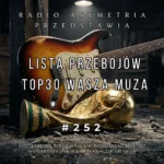 Lista Przebojów TOP 30 Wasza Muza 252