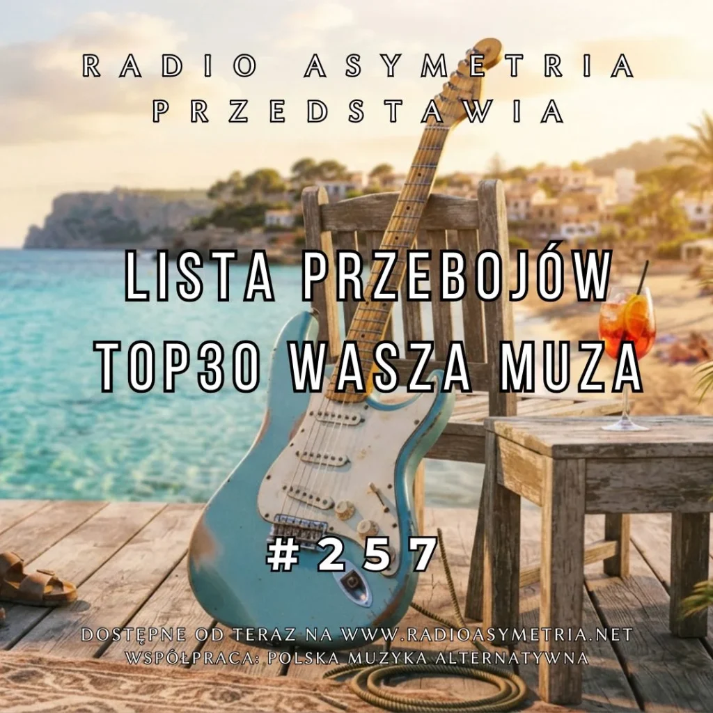 Lista Przebojów TOP 30 Wasza Muza 257