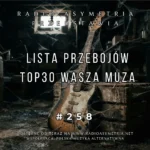 Lista Przebojów TOP 30 Wasza Muza 258