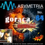 Gorąca Nowość Radia Asymetria No. 64