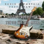 Lista Przebojów TOP 30 Wasza Muza 266